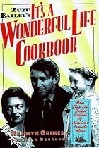 Zuzu Bailey's It's A Wonderful Life Cookbook: Recipes and Anecdotes Inspired by America's Favorite Movie
