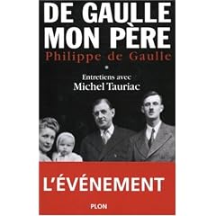 Charles de Gaulle, mon p�re : Entretiens avec Michel Tauriac, tome 1
