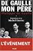 Charles de Gaulle, mon p�re : Entretiens avec Michel Tauriac, tome 1