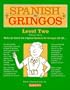 Spanish For Gringos Level Two