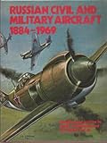 Russian civil and military aircraft, 1884-1969
