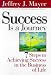 Success Is a Journey: 7 Steps to Achieving Success in the Business of Life