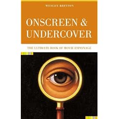 Onscreen and Undercover: The Ultimate Book of Movie Espionage