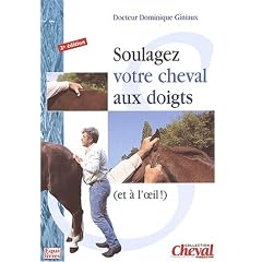 Soulagez votre cheval aux doigts (et � l'oeil). 2�me �dition