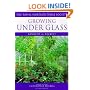 Growing Under Glass (Royal Horticultural Society's Encyclopaedia of Practical Gardening)