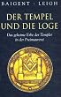 Der Tempel und die Loge. Das geheime Erbe der Templer in der Freimaurerei