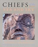 Chiefs of the Sea and Sky: Haida Heritage Sites of the Queen Charlotte Islands