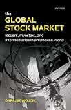 The global stock market : issuers, investors, and intermediaries in an uneven world