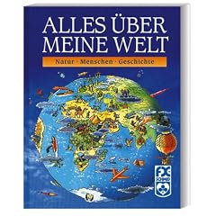 Alles �ber meine Welt. Mit neuer Rechtschreibung