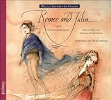 Weltliteratur f&uuml;r Kinder: Romeo und Julia von William Shakespeare: Sprecher: David Striesow - 1 CD, Digipack, ca - 60 Min. - Barbara Kindermann