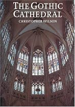 The Gothic Cathedral: The Architecture of the Great Church 1130-1530
