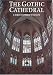 The Gothic Cathedral: The Architecture of the Great Church 1130-1530