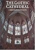 The Gothic Cathedral: The Architecture of the Great Church 1130-1530