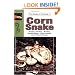 The Guide to Owning Corn and Red Rat Snakes (Herpetology series)