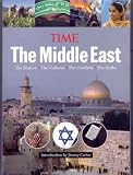 Time: The Middle East: The History, the Conflict, the Culture, the Faiths