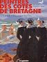 Peintres des c�tes de Bretagne, tome 2 : De la rade de Brest au Pays Bigouden