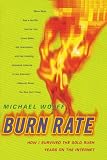 Burn Rate : How I Survived the Gold Rush Years on the Internet
