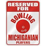 RESERVED FOR  B-OWLING MICHIGANIAN PLAYERS  PARKING SIGN STATE MICHIGAN
