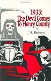 Nineteen Thirty-Three, the Devil Comes to Henry Country