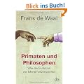 Primaten und Philosophen: Wie die Evolution die Moral hervorbrachte