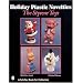 Holiday Plastic Novelties: The Styrene Toys (A Schiffer Book for Collectors)