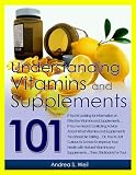 Understanding Vitamins and Supplements 101 510W6Stz6LL. SL160 Understanding Vitamins and Supplements 101