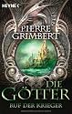 Die G&ouml;tter - Ruf der Krieger: Die G&ouml;tter 1 - Roman