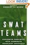 Swat Teams: Explosive Face-offs With America's Deadliest Criminals