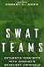 Swat Teams: Explosive Face-offs With America's Deadliest Criminals