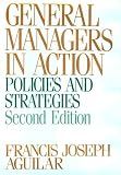 General Managers in Action: Policies and Strategies