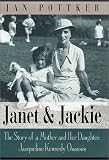 Janet and Jackie: The Story of a Mother and Her Daughter, Jacqueline Kennedy Onassis