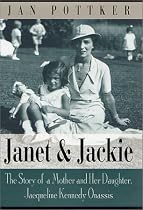 Janet and Jackie: The Story of a Mother and Her Daughter, Jacqueline Kennedy Onassis