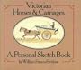 Victorian Horses and Carriages: A Personal Sketch Book