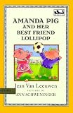 Amanda Pig and Her Best Friend Lollipop (Dial Easy-to-Read)