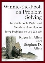 Winnie-The-Pooh on Problem Solving: In Which Pooh, Piglet, and Friends Explore How to Solve Problems, So You Can Too