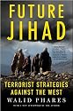 Future Jihad: Terrorist Strategies Against America
