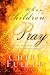 When Children Pray: Teaching Your Kids to Pray with Power