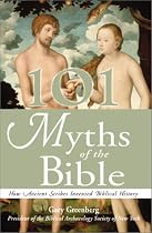 101 Myths of the Bible: How Ancient Scribes Invented Biblical History