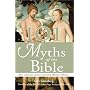 101 Myths of the Bible: How Ancient Scribes Invented Biblical History