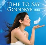 Time To Say Goodbye 2010