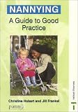 Nannying - A Guide to Good Practice (Good Practice in)