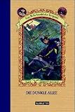 Die dunkle Allee (Eine Reihe betr�blicher Ereignisse, Band 6)