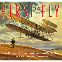 First to Fly: How Wilbur and Orville Wright Invented the Airplane