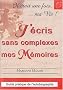 J'�cris sans complexes mes M�moires