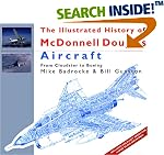 The Illustrated History of McDonnell Douglas Aircraft : From Cloudster to Boeing