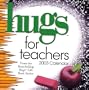 Hugs for Teachers Day-to-Day Calendar