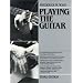 Playing The Guitar:  A Self-Instruction Guide to Technique and Theory, Third Edition