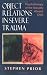 Object Relations in Severe Trauma: Psychotherapy of the Sexually Abused Child