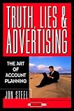 Truth, Lies, and Advertising: The Art of Account Planning (Adweek Magazine Series)