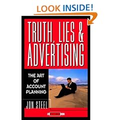Truth, Lies, and Advertising: The Art of Account Planning (Adweek Magazine Series)